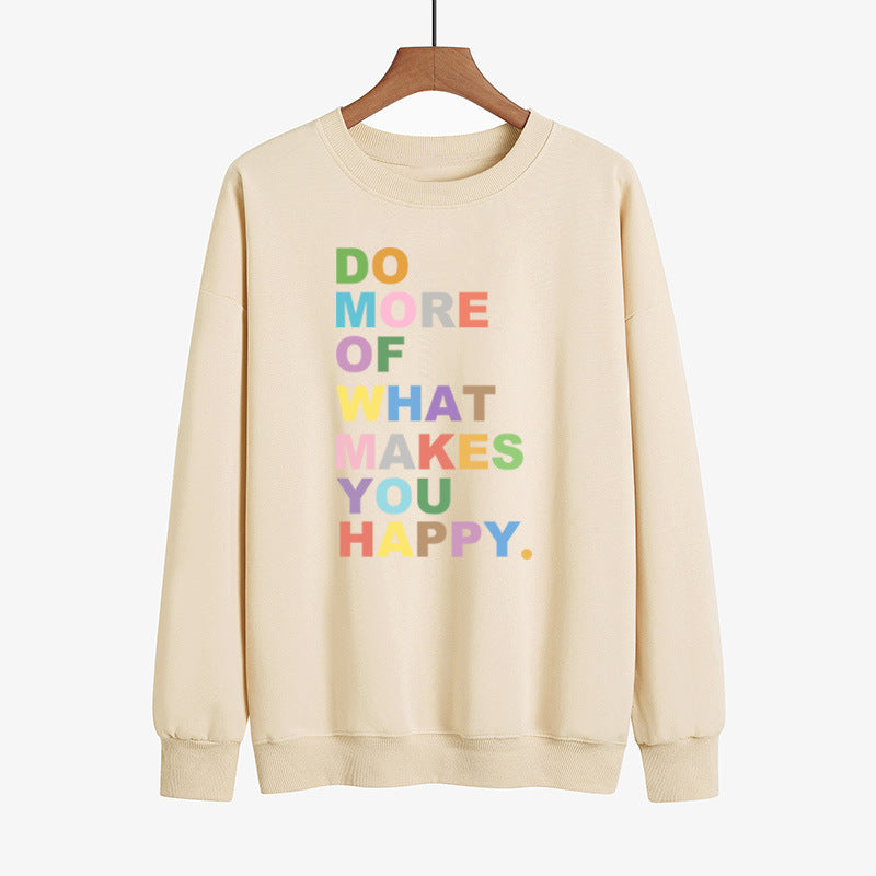 S.W.  DO MORE OF WHAT Makes YOU HAPPY Color Printed Sweater