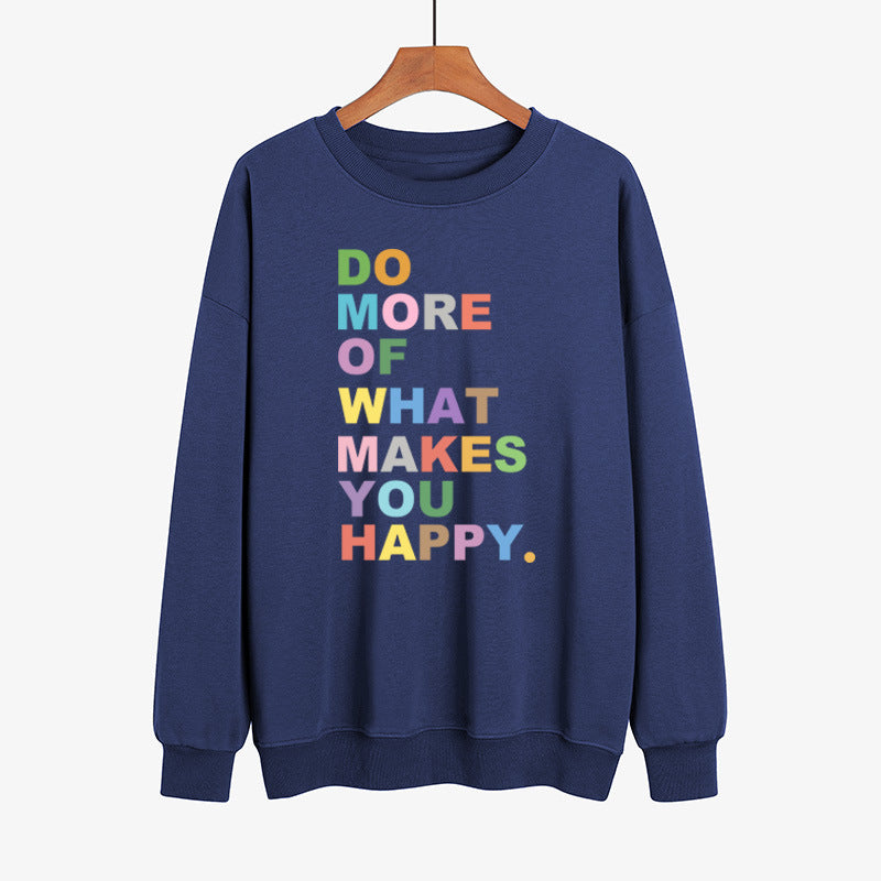 S.W.  DO MORE OF WHAT Makes YOU HAPPY Color Printed Sweater