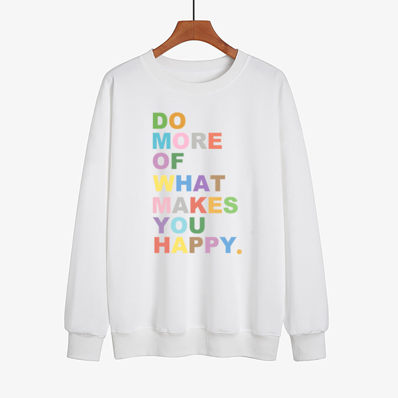 S.W.  DO MORE OF WHAT Makes YOU HAPPY Color Printed Sweater