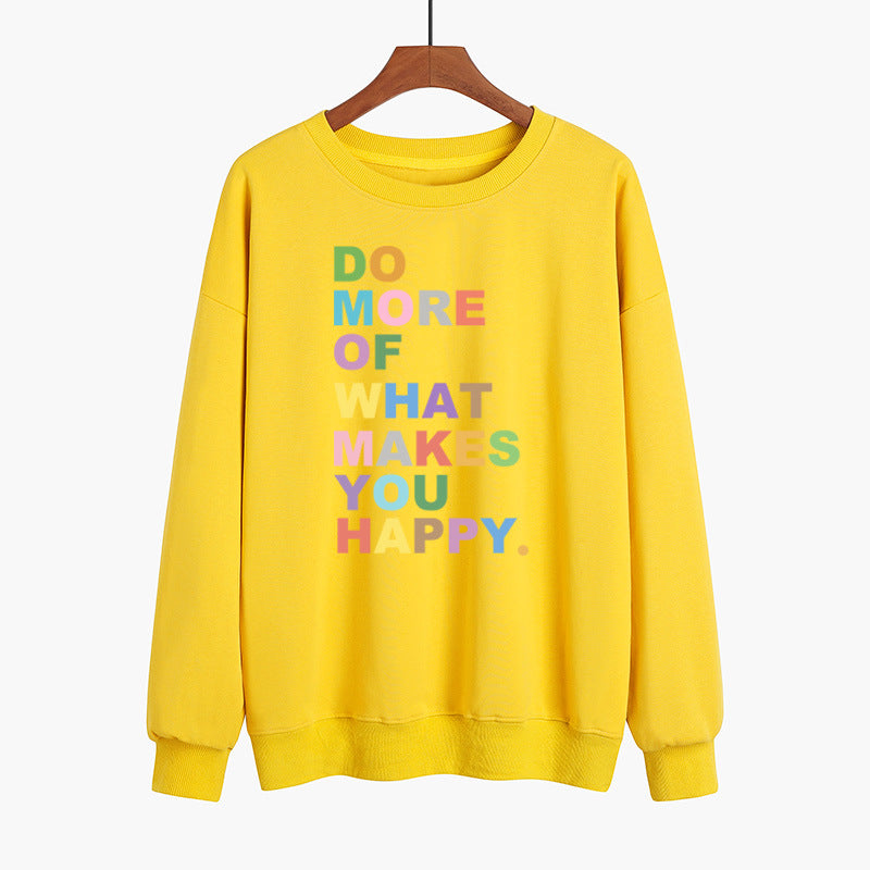 S.W.  DO MORE OF WHAT Makes YOU HAPPY Color Printed Sweater