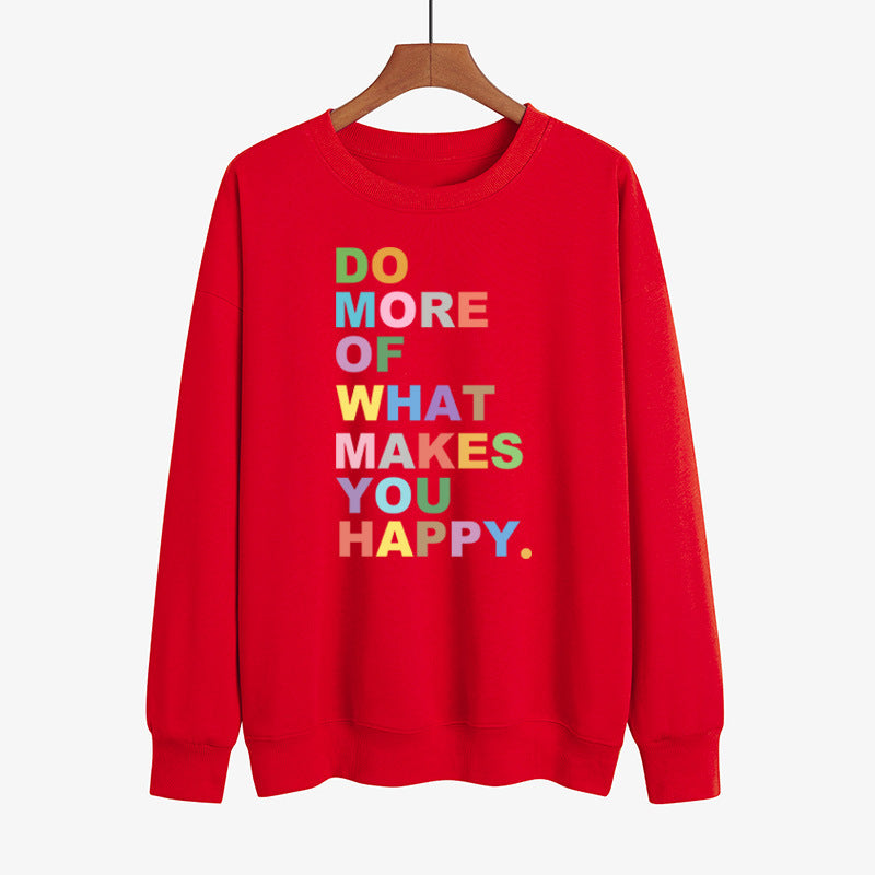 S.W.  DO MORE OF WHAT Makes YOU HAPPY Color Printed Sweater