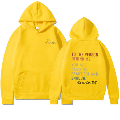 You Matter To The Person Casual Loose-fitting Hoodie Sweater Printing